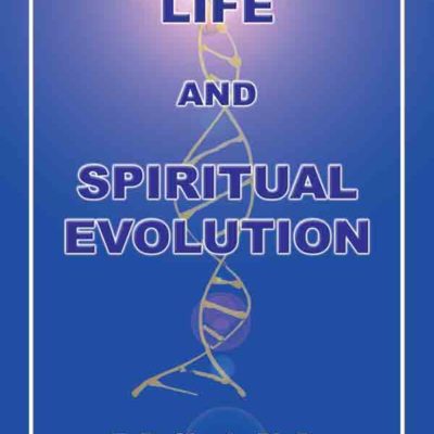 Life and spiritual evolution - Theory of evolution according to Vedanta
